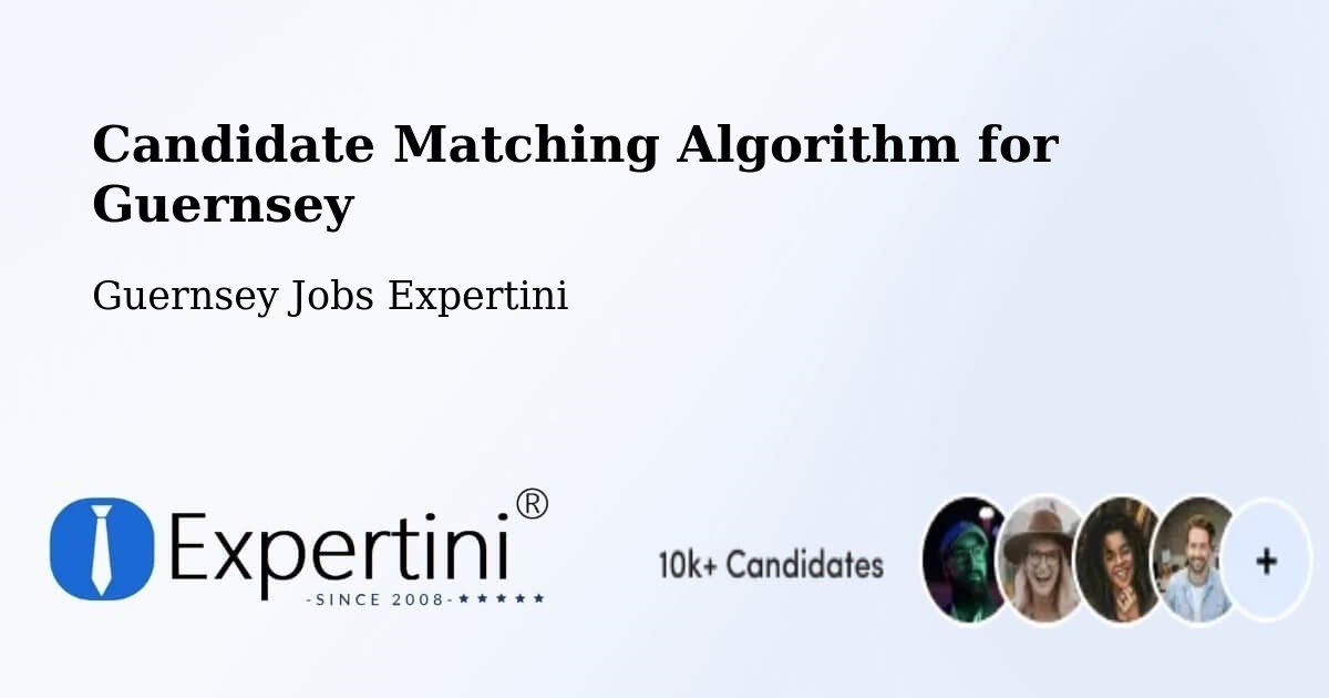 Candidate Matching Algorithm Overview – Calais - Guernsey Jobs Expertini